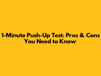 1-Minute Push-Up Test: Pros & Cons You Need to Know