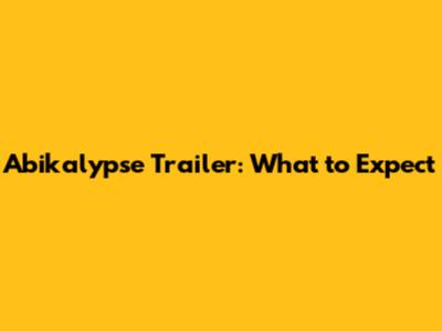 Abikalypse Trailer: What to Expect