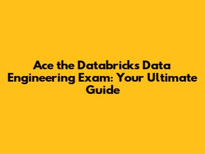Ace the Databricks Data Engineering Exam: Your Ultimate Guide