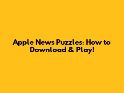 Apple News Puzzles: How to Download & Play!
