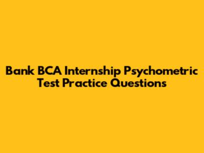 Bank BCA Internship Psychometric Test Practice Questions