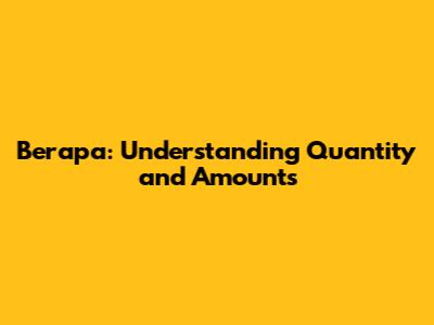 Berapa: Understanding Quantity and Amounts