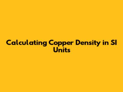 Calculating Copper Density in SI Units