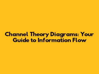 Channel Theory Diagrams: Your Guide to Information Flow