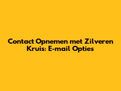 Contact Opnemen met Zilveren Kruis: E-mail Opties