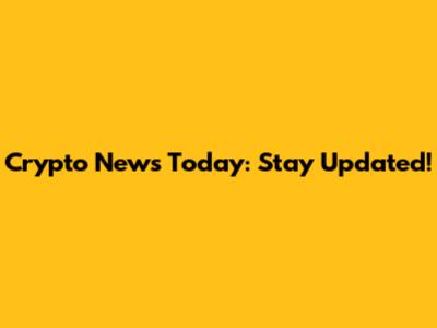 Crypto News Today: Stay Updated!