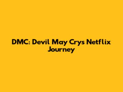DMC: Devil May Cry's Netflix Journey