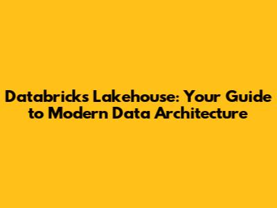 Databricks Lakehouse: Your Guide to Modern Data Architecture
