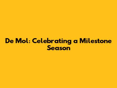 De Mol: Celebrating a Milestone Season