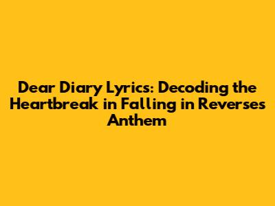 Dear Diary Lyrics: Decoding the Heartbreak in Falling in Reverse's Anthem