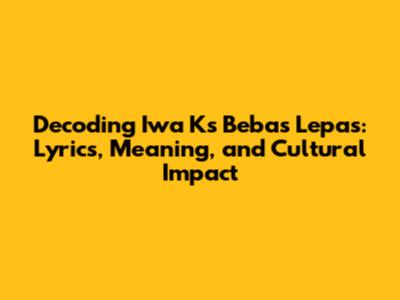 Decoding Iwa K's 'Bebas Lepas': Lyrics, Meaning, and Cultural Impact
