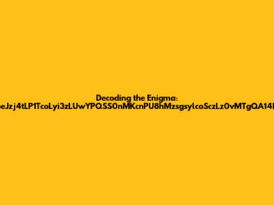 Decoding the Enigma: zpgssspeJzj4tLP1TcoLyi3zLUwYPQSS0nMKcnPU8hMzsgsylcoSczLz0vMTgQA14EMagzs