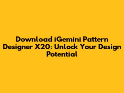 Download iGemini Pattern Designer X20: Unlock Your Design Potential