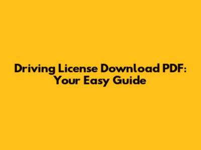 Driving License Download PDF: Your Easy Guide
