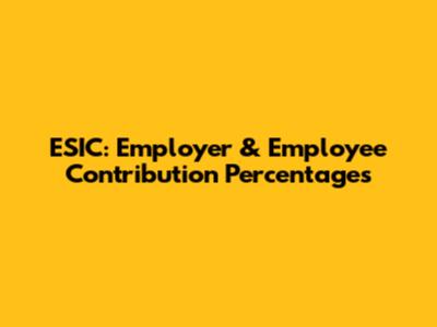 ESIC: Employer & Employee Contribution Percentages