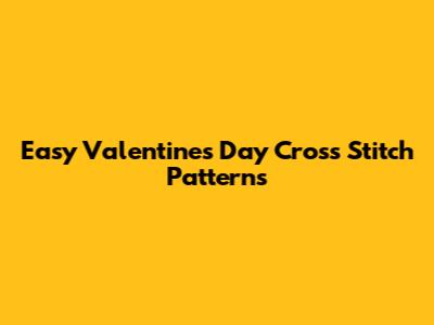 Easy Valentine's Day Cross Stitch Patterns