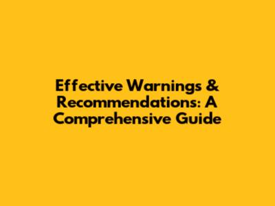 Effective Warnings & Recommendations: A Comprehensive Guide