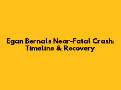 Egan Bernal's Near-Fatal Crash: Timeline & Recovery
