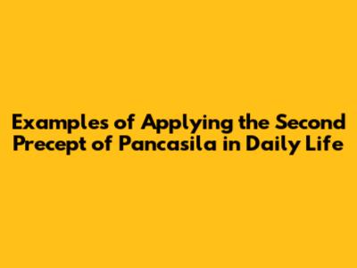 Examples of Applying the Second Precept of Pancasila in Daily Life