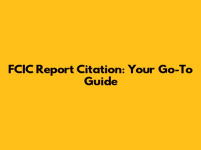 FCIC Report Citation: Your Go-To Guide
