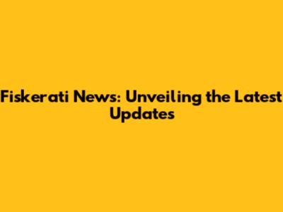 Fiskerati News: Unveiling the Latest Updates