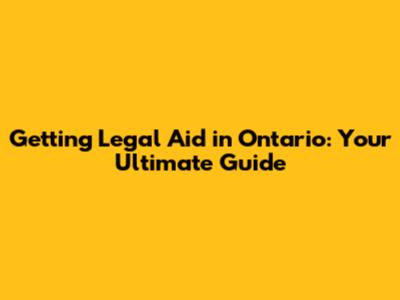 Getting Legal Aid in Ontario: Your Ultimate Guide