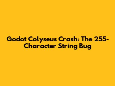 Godot Colyseus Crash: The 255-Character String Bug