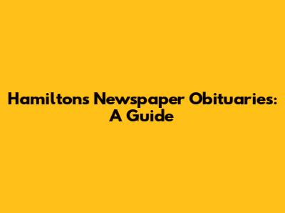 Hamilton's Newspaper Obituaries: A Guide