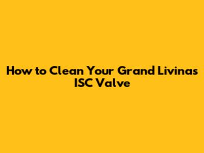 How to Clean Your Grand Livina's ISC Valve