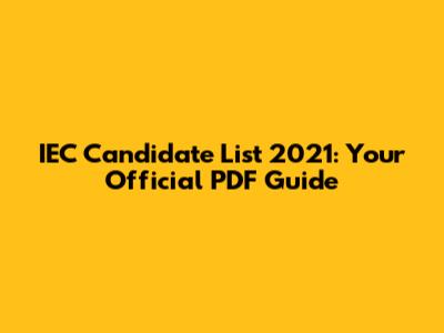 IEC Candidate List 2021: Your Official PDF Guide