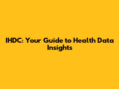 IHDC: Your Guide to Health Data Insights