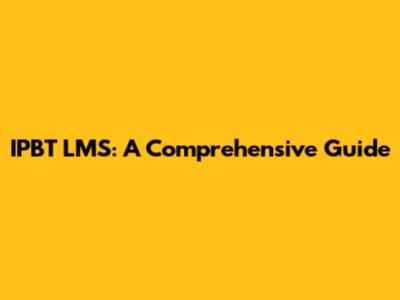 IPBT LMS: A Comprehensive Guide