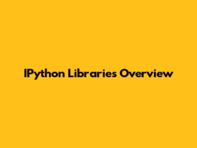 IPython Libraries Overview