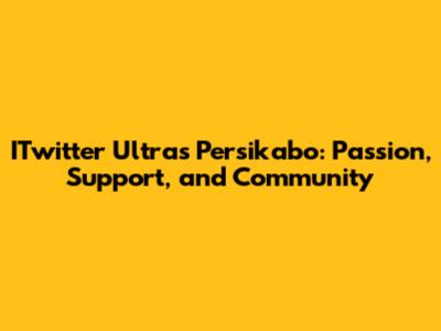 ITwitter Ultras Persikabo: Passion, Support, and Community
