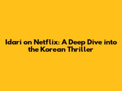 Idari on Netflix: A Deep Dive into the Korean Thriller
