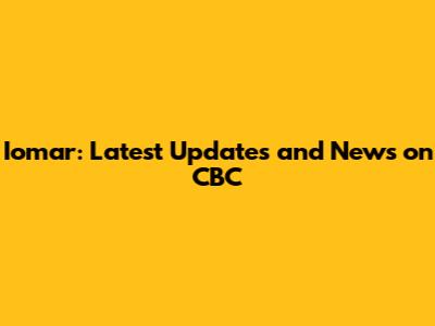 Iomar: Latest Updates and News on CBC