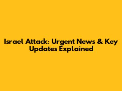 Israel Attack: Urgent News & Key Updates Explained