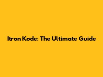 Itron Kode: The Ultimate Guide