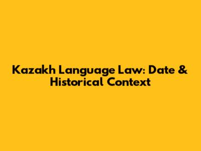 Kazakh Language Law: Date & Historical Context
