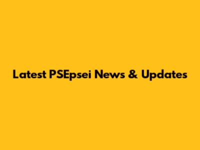 Latest PSEpsei News & Updates