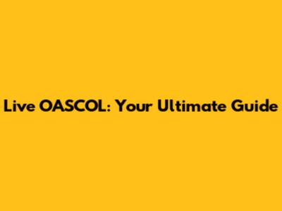 Live OASCOL: Your Ultimate Guide