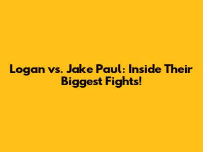 Logan vs. Jake Paul: Inside Their Biggest Fights!