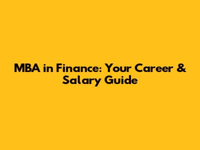 MBA in Finance: Your Career & Salary Guide