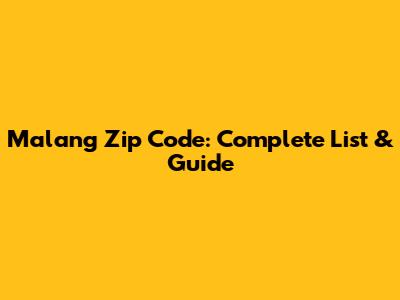 Malang Zip Code: Complete List & Guide