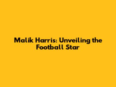 Malik Harris: Unveiling the Football Star