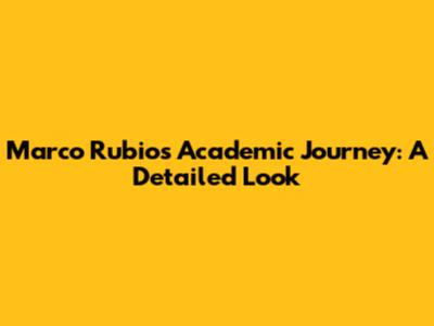 Marco Rubio's Academic Journey: A Detailed Look
