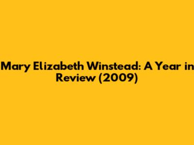 Mary Elizabeth Winstead: A Year in Review (2009)