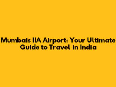 Mumbai's IIA Airport: Your Ultimate Guide to Travel in India