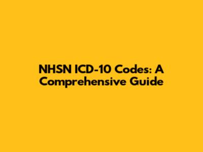 NHSN ICD-10 Codes: A Comprehensive Guide