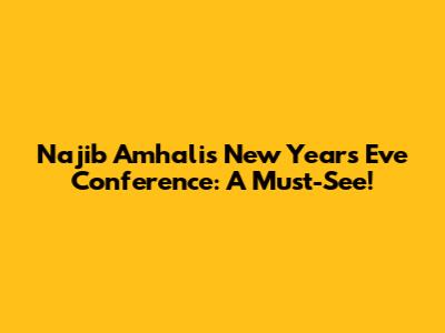 Najib Amhali's New Year's Eve Conference: A Must-See!
